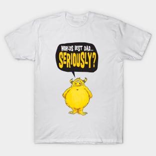 Seriously Dad V2 T-Shirt